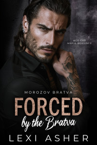 Lexi Asher — Forced by the Bratva: Age Gap Mafia Romance