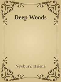 Newbury, Helena — Deep Woods