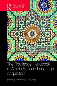 Mohammad T. Alhawary; — Routledge Handbook of Arabic Second Language Acquisition