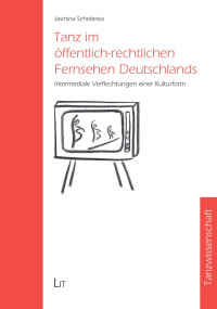 ingo — Microsoft Word - Tanz im Fernsehen_komplett_26.07.17_LIT_12.08.19.docx