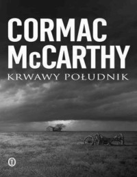 MCCARTHY CORMAC — Krwawy poludnik