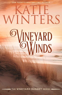 Katie Winters — Vineyard Winds (The Vineyard Sunset Series Book 18)
