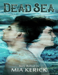 Mia Kerick — Dead Sea (Mia Kerick Story Ballads Book 2)