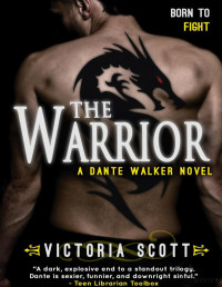Victoria Scott — The Warrior (Dante Walker 3)