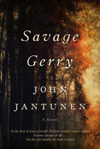 John Jantunen — Savage Gerry