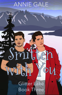 Annie Gale — Smitten With You: A Small Town Contemporary Gay Romance