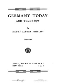 Henry Albert Phillips — Germany Today and Tomorrow