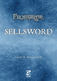 Joseph A. McCullough; — Frostgrave: Sellsword