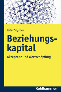 Peter Szyszka — Beziehungskapital: Akzeptanz und Wertschöpfung