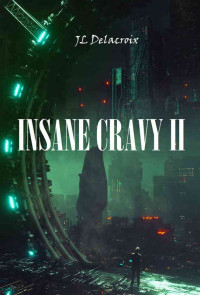 Delacroix, Jean-Laurent — Insane Cravy 2 (French Edition)