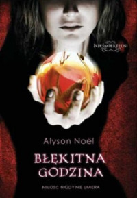 Alyson Noel — Błękitna Godzina