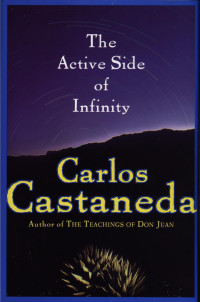 Castaneda, Carlos, 1931-1998 — Active side of infinity - 1998