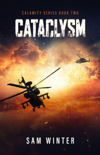 Sam Winter — Cataclysm: A Post-Apocalyptic Novel (Calamity Series Book 2)