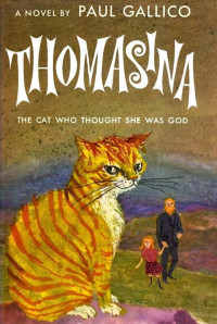 Paul Gallico [Gallico, Paul] — Thomasina - The Cat Who Thought She Was God