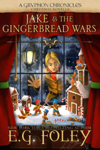 E.G. Foley — Gryphon Chronicles 3.5: Jake & The Gingerbread Wars