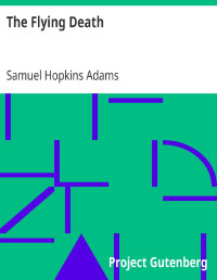 Samuel Hopkins Adams [Adams, Samuel Hopkins] — The Flying Death