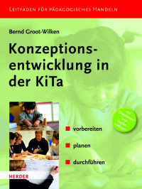 Groot-Wilken, Bernd — Konzeptionsentwicklung in der KiTa