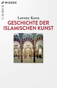 Lorenz Korn — Geschichte der islamischen Kunst