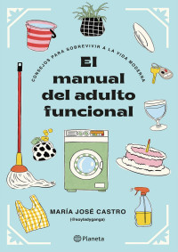 María José Castro — El manual del adulto funcional