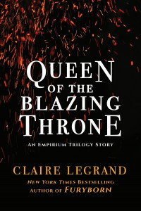 Claire Legrand — Queen of the Blazing Throne