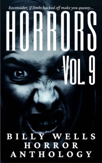 Billy Wells — Horrors- Volume 9
