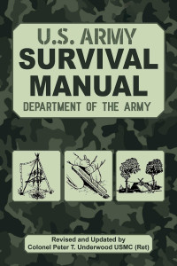 Department of the Army, Peter T. Underwood — The Official U.S. Army Survival Manual Updated