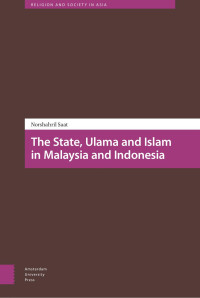 Norshahril Saat — The State, Ulama and Islam in Malaysia and Indonesia