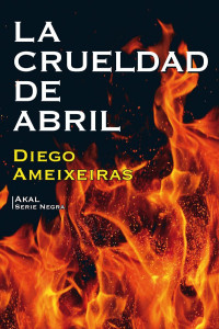 Diego Ameixeiras — La crueldad de abril
