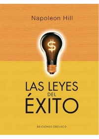 Napoleón Hill — La Ley Del Éxito (The Law of Success) (Spanish Edition)