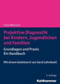 Franz Wienand — Projektive Diagnostik bei Kindern, Jugendlichen und Familien