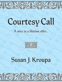 Susan Kroupa — Courtesy Call