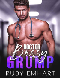 Ruby Emhart — Doctor Bossy Grump