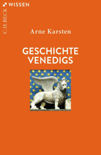 Arne Karsten — Geschichte Venedigs