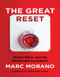 Marc Morano — The Great Reset: Global Elites and the Permanent Lockdown