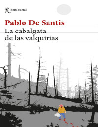 Pablo de Santis — La cabalgata de las valquirias