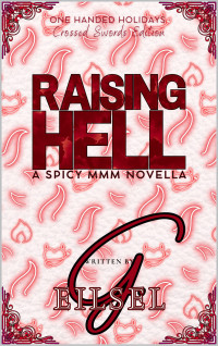 G. Eilsel — Raising Hell: A Spicy MMM Novella