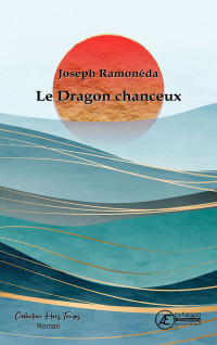 Joseph Ramonéda — Le Dragon chanceux