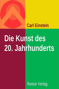 Carl Einstein — Die Kunst des 20. Jahrhunderts