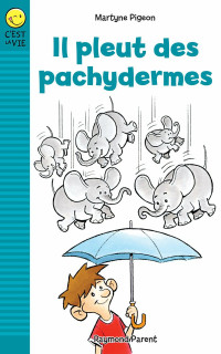 Martyne Pigeon & Raymond Parent [Pigeon, Martyne & Parent, Raymond] — Il pleut des pachydermes