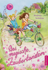 Schütze, Andrea — [Das magische Zabubertandem 01] • Das magische Zaubertandem