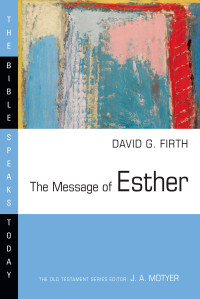 David G. Firth; — The Message of Esther