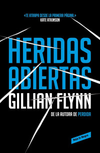 Gillian Flynn — Heridas abiertas