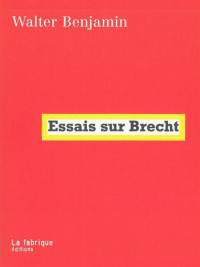 Essais sur Brecht — Walter Benjamin