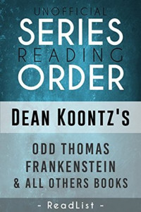 This Fangirl [Fangirl, This] — Unofficial Series List - Dean Koontz - in Order: Odd Thomas, Frankenstein, and All Other Books