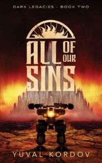 Yuval Kordov — All of Our Sins (Dark Legacies Book 2)