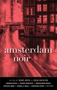 Rene Appel & Josh Pachter — Amsterdam Noir (Akashic Noir Series)