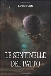 Lorenzo Corti — Le Sentinelle del Patto (La Guerra dei Continenti) (Volume 1) (Italian Edition)