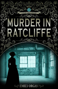 Emily Organ — Murder in Ratcliffe (Penny Green Series Book 10) (Penny Green Victorian Mystery Series)