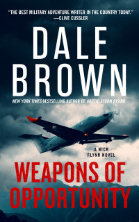 Dale Brown. — Weapons of Opportunity