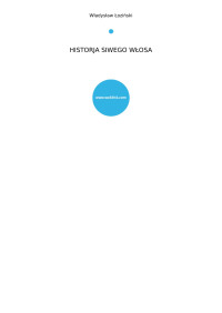 Łoziński, Władysław — HISTORJA SIWEGO WŁOSA